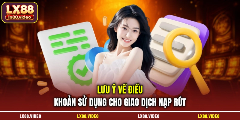 luu-y-ve-dieu-khoan-su-dung-cho-giao-dich-nap-rut